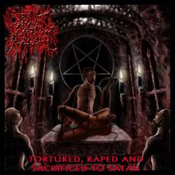 Divine Pustulence : Tortured, Raped and Sacrificed to Satan